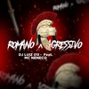 DJ Luiz 011 - Romano X Agressivo (feat. Mc Neneco)