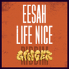 Eesah - Life Nice
