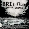 Benjamin Britten - Peter Grimes, Act Three: XI. To Those Who Pass the Borough.