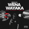 Deco D.C - Wena Wayaka (feat. Mochen & Trophy)