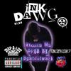 Ink dawg - EXCUSE ME