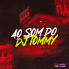 MC TOMMY 011 - Ao Som do Djtommy