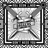 Daggers - Don't Need You (Pantheon & Colour Castle Remix)