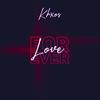 Khxos - Love Forever
