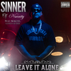 Sinner of Nsanity - Leave It Alone