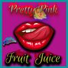 Pretty Pink - Fruit Juice (feat. DJ Flash)