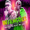 Bacana no Beat - Má Intenções (feat. MC Saci)