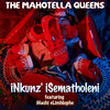 The Mahotella Queens - iNkunz' iSematholeni