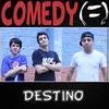 Comedy - Destino