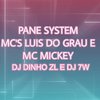 Mc Mickey SP - Pane System (feat. DJ DINHO ZL & DJ 7W)