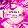 Henrik B - Poisoned (Extended Mix)