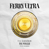 Ferry Ultra - The Wiggle (Scott Diaz Remix Edit)