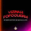 MC Menor das Prata - Vizinha Fofoqueira