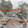 Reckless Ken Ken - Bank City Flow