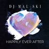 DJ Mal-Ski - Happily Ever After