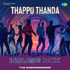 The Independeners - Thappu Thanda - House Mix