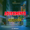 DJ Aranha - Aquecimento Rockstar