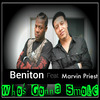 Beniton the Menace - Who's Gonna Smoke (feat. Marvin Priest)