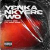 NATTY DRE - yenka nkyere wo (feat. kofi king)