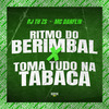 DJ TH ZS - Ritmo do Berimbal X Toma Tudo na Tabaca