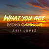 Arii Lopez - What You Got