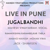 Mahesh Vinayakram - Live in Pune Jugalbandhi (Live) [feat. Amano Manish, Shamisenistjack & Ramakrishna Karambelkar]