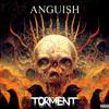 Anguish - Torment