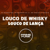 DJ Magrão PZS - Louco de Whisky Louco de Lança