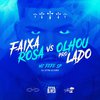 OTTA OLIVER - FAIXA ROSA vs OLHOU PRO LADO (Remix)