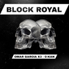 OMAR GARCIA X3 - BLOCK ROYAL