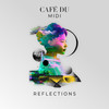 Café du MIDI - Reflections