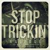 M. Stacks - Stop Trickin (feat. Chip Tha Ripper & Naledge)