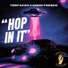 TooFaced - Hop In It (feat. Eddie Fresco)