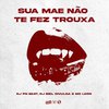 Dj Pn Beat - Sua Mãe Não Te Fez de Trouxa