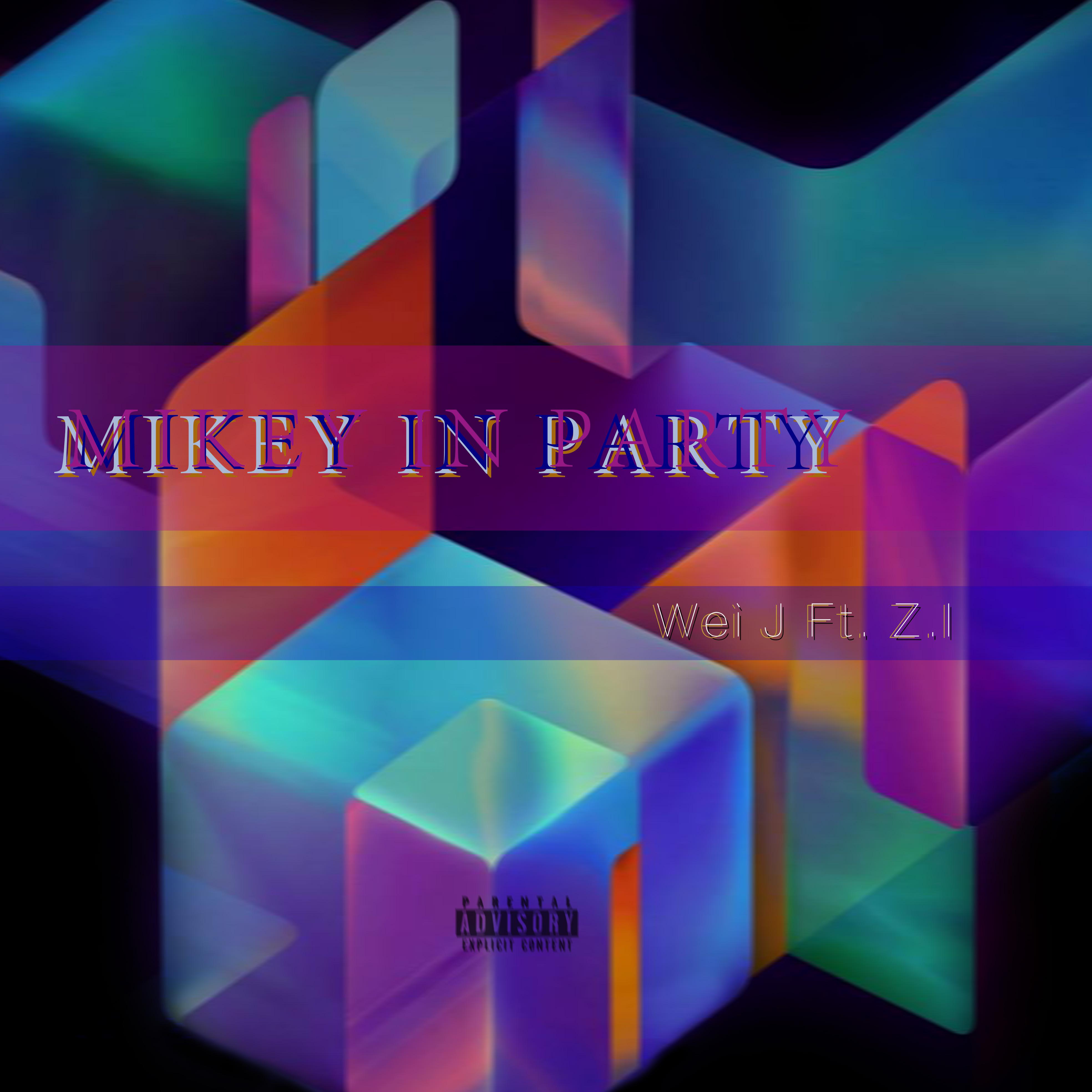 mikey in party(李威佳 feat z.i)