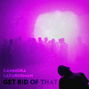 Cammora - Get Rid Of That