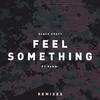Black Coast - Feel Something (feat. Remmi) (Mokita Remix)