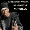 MC Shan - Every Body Wanna Be a Big Star