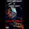 ChevyGangCas - I Ain't Goin' (feat. Chris Coke)