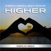 Sabrina Signs - Higher (Kosplay Remix)