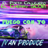 ivan produce - FUEGO CON TO