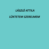 Laszlo Attila - Lüktetem szerelmem