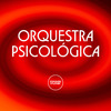 DJ AKA DF - ORQUESTRA PSICOLÓGICA