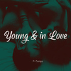 P-Tempo - Young & in Love