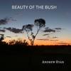 Andrew Ryan - Beauty of the Bush