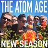 The Atom Age - New Season